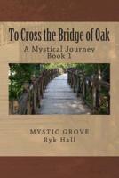 To Cross the Bridge of Oak