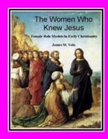 The Women Who Knew Jesus