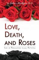 Love, Death, and Roses