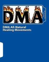 DMA All-Natural Healing Movements