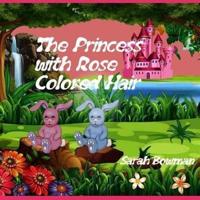 The Princess With Rose Colored Hair