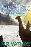 Dragon Isle (The Legend of Vanx Malic)