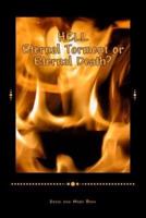 Hell Eternal Torment or Eternal Death?