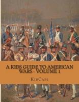 A Kids Guide to American Wars - Volume 1
