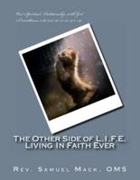 The Other Side of L.I.F.E. Living In Faith Ever