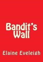 Bandit's Wall