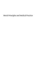 Moral Principles and Medical Practice