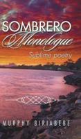 SOMBRERO MONOLOGUE: Sublime poetry