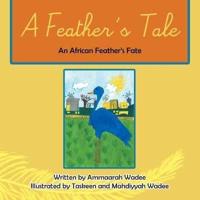 A Feather's Tale: An African Feathers Fate