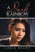 A Dark Rainbow: Rhythm & Romance