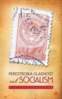 Perestroika Glasnost and Socialism