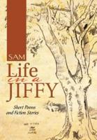 Life in a Jiffy: Short Poems and Fiction Stories