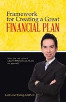 Framework for Creating a Great Financial Plan: Now you can create a Great Financial Plan for yourself