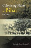 Colonising Plants in Bihar (1760-1950)