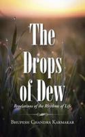 The Drops of Dew: Revelations of the Rhythms of Life