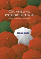 Counselling Without Offense: Christian Counselling in a Secular World