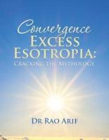 Convergence Excess Esotropia: Cracking the Mythology