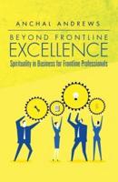 Beyond Frontline Excellence: Spirituality in Business for Frontline Professionals