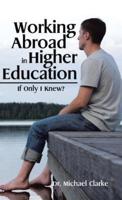 Working Abroad in Higher Education: If Only I Knew?