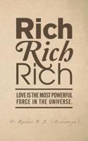 Rich, Rich, Rich: Love is the Most Powerful Force in the Universe.
