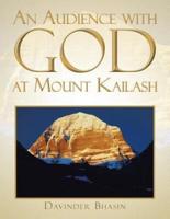 An Audience with God at Mount Kailash: A True Story