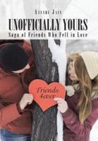 Unofficially Yours: Saga of Friends Who Fell in Love