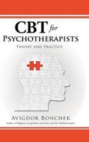 CBT for Psychotherapists: Theory and Practice