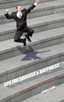 GPS for Success & Happiness: The Right Paths for Life