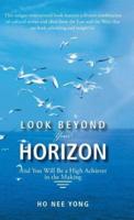 Look Beyond Your Horizon: And You Will Be a High Achiever in the Making