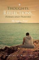 Thoughts, Reflections, Poems and Prayers: My Soul in Print