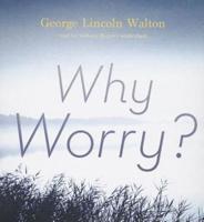 Why Worry?