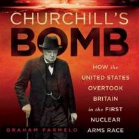 Churchill's Bomb Lib/E