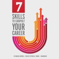 7 Skills to Catapult Your Career Lib/E