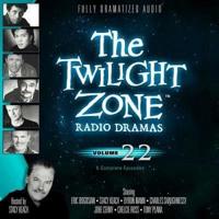 The Twilight Zone Radio Dramas, Vol. 22