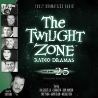 The Twilight Zone Radio Dramas, Vol. 25