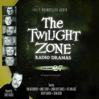 The Twilight Zone Radio Dramas, Vol. 27