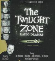 The Twilight Zone Radio Dramas, Volume 27