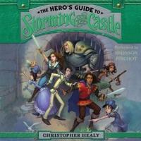 The Hero's Guide to Storming the Castle Lib/E