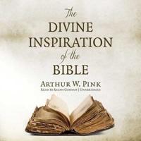The Divine Inspiration of the Bible Lib/E