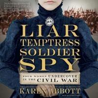 Liar, Temptress, Soldier, Spy Lib/E