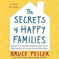 The Secrets of Happy Families Lib/E