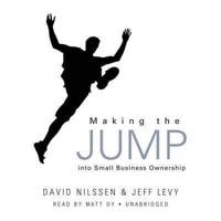 Making the Jump Into Small Business Ownership Lib/E