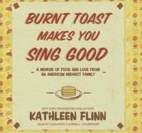 Burnt Toast Makes You Sing Good