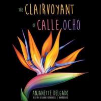 The Clairvoyant of Calle Ocho Lib/E