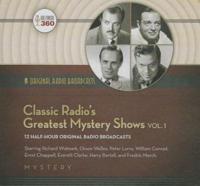 Classic Radio's Greatest Mystery Shows, Vol. 1 Lib/E