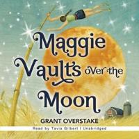 Maggie Vaults Over the Moon Lib/E