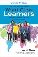 The Take-Action Guide to World Class Learners. Book 3 How to Create a Campus Without Borders
