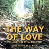The Way of Love: Magdalene Songs of Transformation