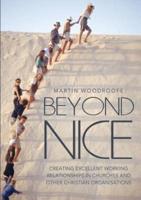 Beyond Nice: Creating Excellent Working Relationships in Churches and Other Christian Organisations