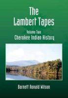 The Lambert Tapes - Volume Two: Cherokee Indian History